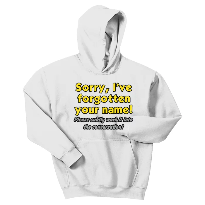 Sorry IVe Forgotten Your Name Kids Hoodie