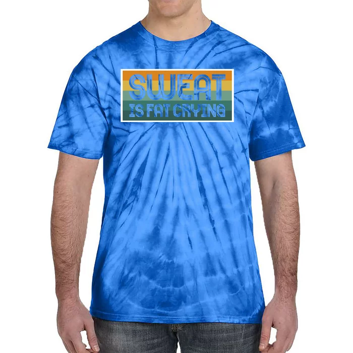 Sweat Is Fat Crying Rowers Funny Gift Tie-Dye T-Shirt