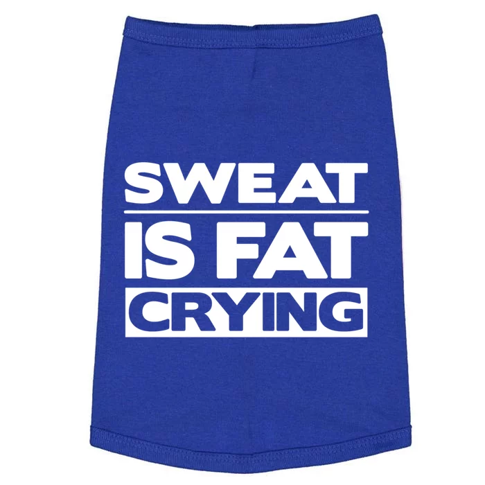 Sweat Is Fat Crying Gift Funny Work Out Gym Lifting Gift Doggie Tank