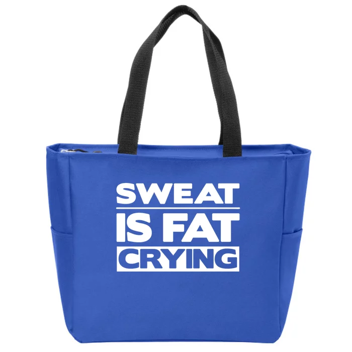 Sweat Is Fat Crying Gift Funny Work Out Gym Lifting Gift Zip Tote Bag