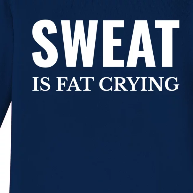 Sweat Is Fat Crying Workout Gym Funny Gift Baby Long Sleeve Bodysuit