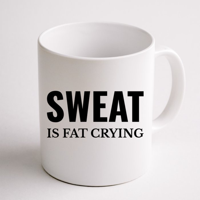 Sweat Is Fat Crying Workout Gym Funny Gift Front & Back Coffee Mug