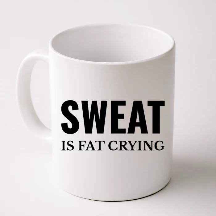 Sweat Is Fat Crying Workout Gym Funny Gift Front & Back Coffee Mug