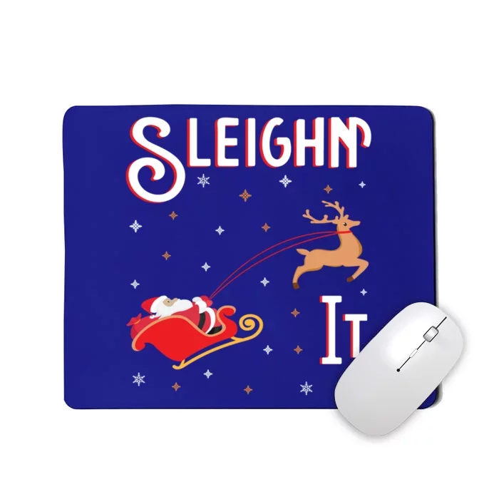 Sleighin It Funny Christmas Pun Sleighing Santa Sleigh Xmas Gift Mousepad