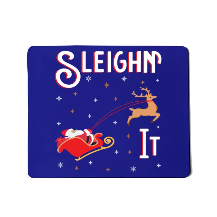 Sleighin It Funny Christmas Pun Sleighing Santa Sleigh Xmas Gift Mousepad