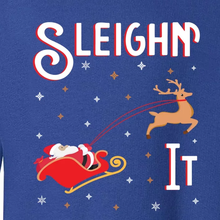 Sleighin It Funny Christmas Pun Sleighing Santa Sleigh Xmas Gift Toddler Sweatshirt