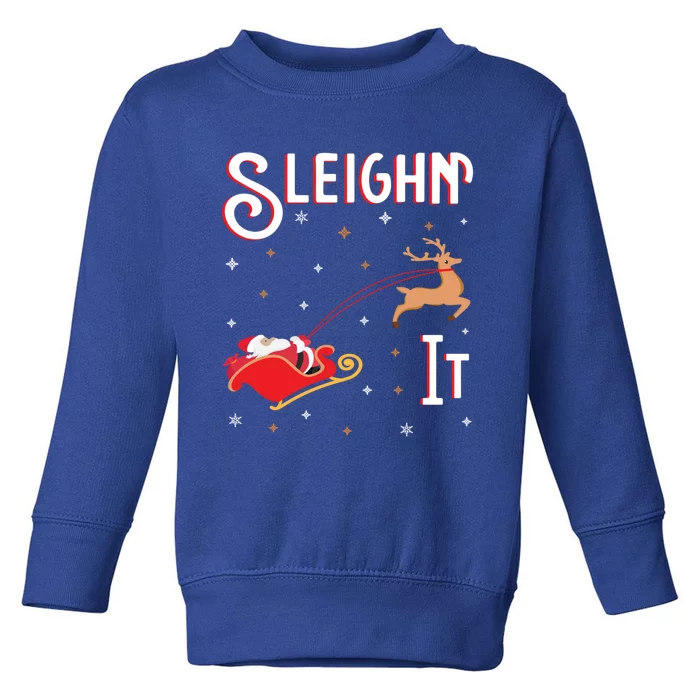 Sleighin It Funny Christmas Pun Sleighing Santa Sleigh Xmas Gift Toddler Sweatshirt