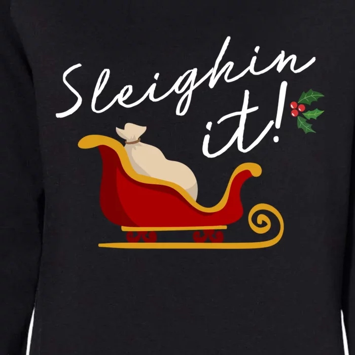 Sleighin It Funny Christmas Pun Sleighing Santa Sleigh Xmas Gift Womens California Wash Sweatshirt