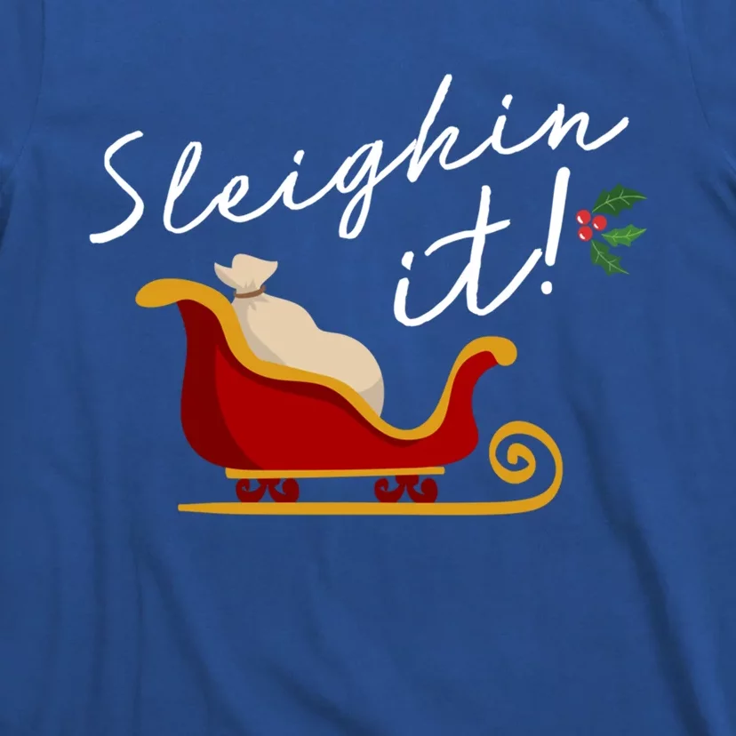 Sleighin It Funny Christmas Pun Sleighing Santa Sleigh Xmas Gift T-Shirt