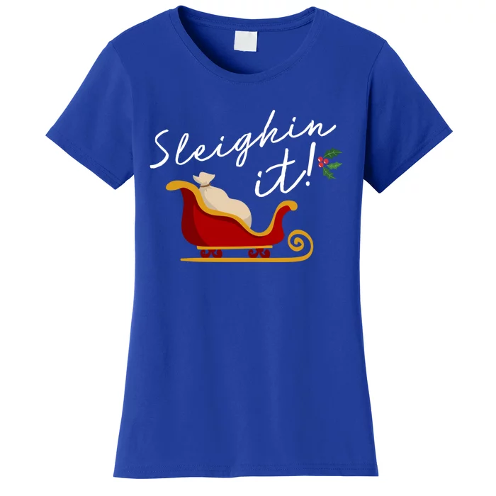 Sleighin It Funny Christmas Pun Sleighing Santa Sleigh Xmas Gift Women's T-Shirt