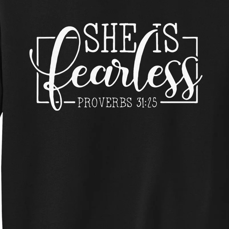 She is Fearless Proverbs 3125 funny Christian quotes Sweatshirt