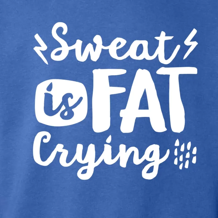 Sweat Is Fat Crying Fun Doodle Funny Workout Saying Cry Gift Toddler Hoodie