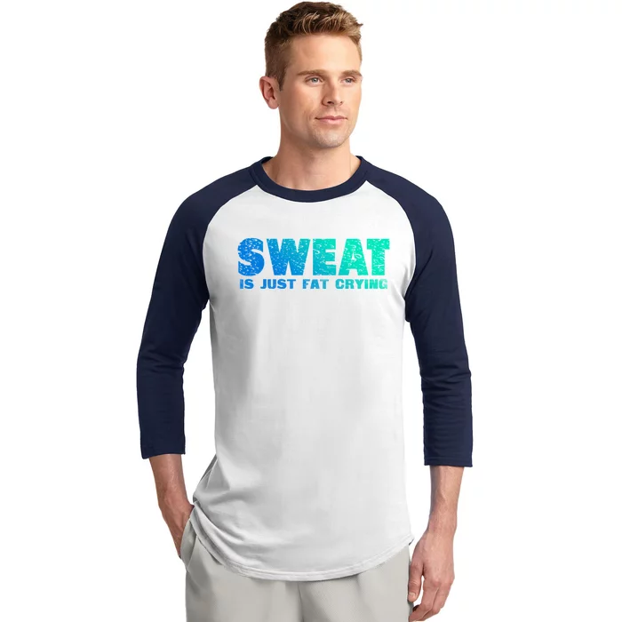 Sweat Is Fat Crying Funny Gym Work Out Motivation Quotes Funny Gift Baseball Sleeve Shirt