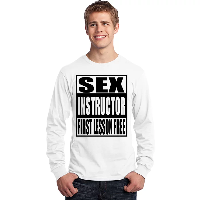 Sex Instructor, First Lesson Free Long Sleeve Shirt