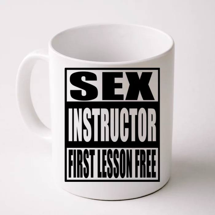 Sex Instructor, First Lesson Free Front & Back Coffee Mug