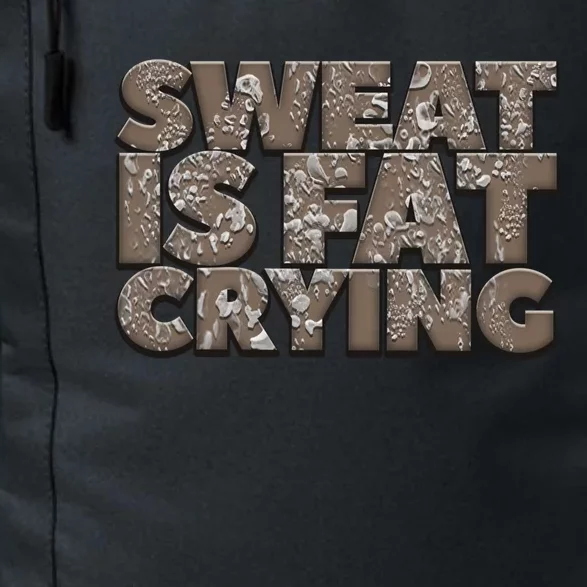 Sweat Is Fat Crying Funny Comical Gift Fitness Gym Gift Daily Commute Backpack