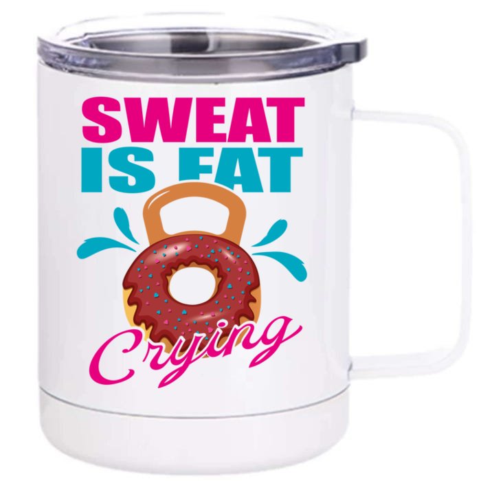 Sweat Is Fat Crying Bodybuilding Workout Gym Gift Front & Back 12oz Stainless Steel Tumbler Cup