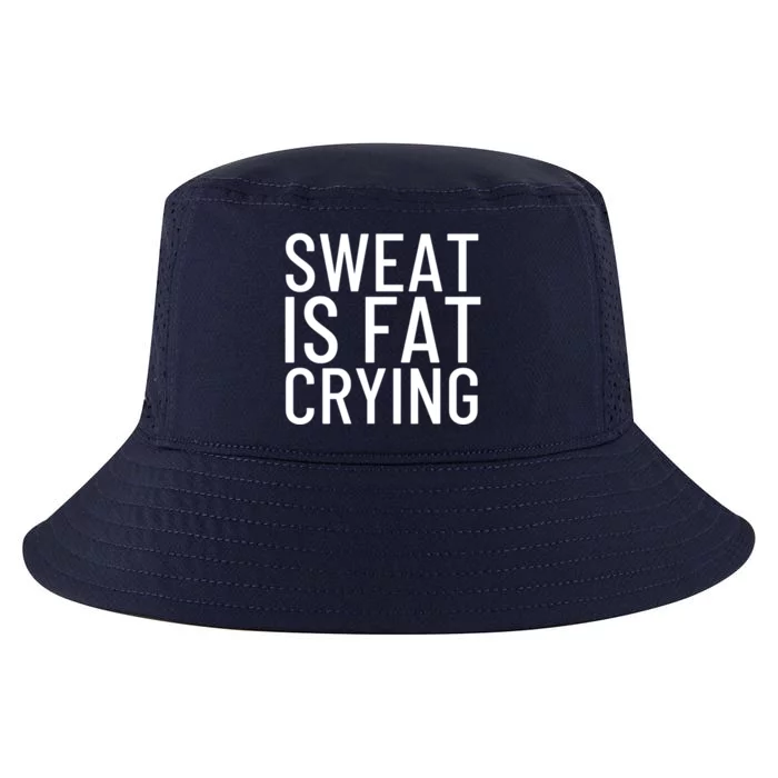 Sweat Is Fat Crying Gift Cool Comfort Performance Bucket Hat