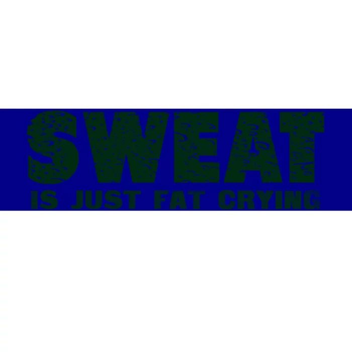 Sweat Is Fat Crying Gift Bumper Sticker