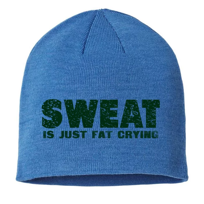 Sweat Is Fat Crying Gift 8 1/2in Sustainable Knit Beanie