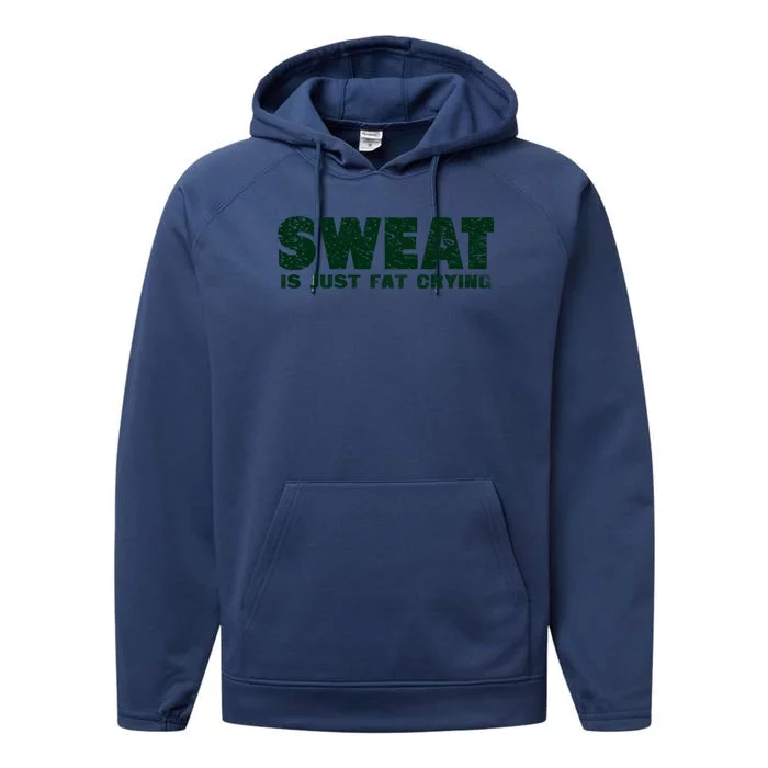 Sweat Is Fat Crying Gift Performance Fleece Hoodie