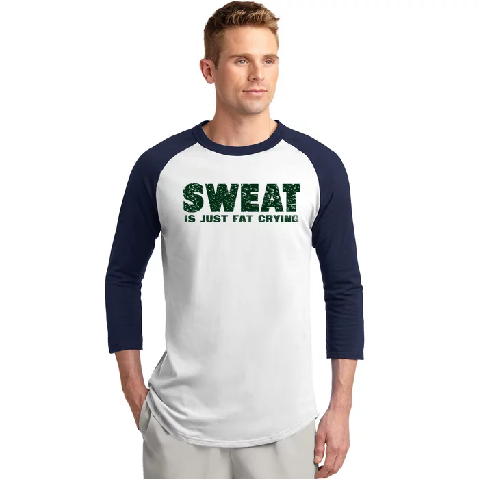 Sweat Is Fat Crying Gift Baseball Sleeve Shirt