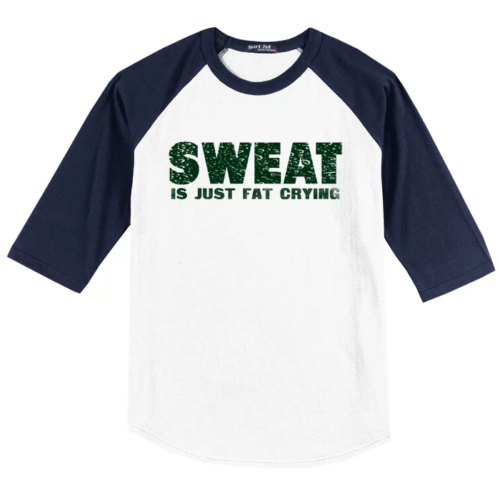 Sweat Is Fat Crying Gift Baseball Sleeve Shirt