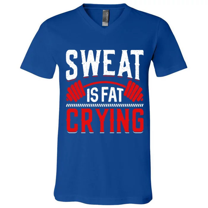 Sweat Is Fat Crying Gift V-Neck T-Shirt