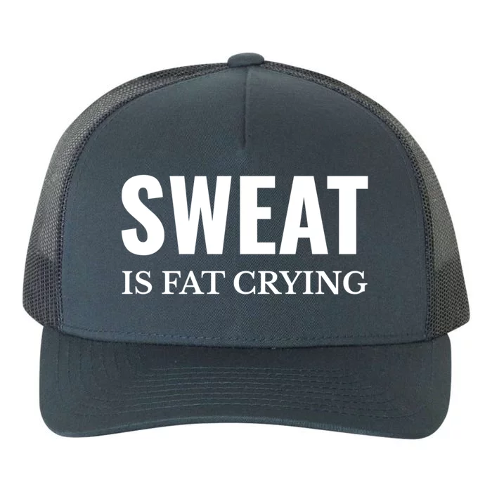 Sweat Is Fat Crying Workout Gym Gift Yupoong Adult 5-Panel Trucker Hat