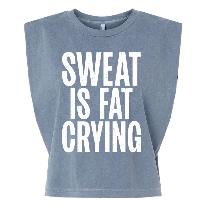 Sweat Is Fat Crying Funny Fat Funny Gift Garment-Dyed Women's Muscle Tee