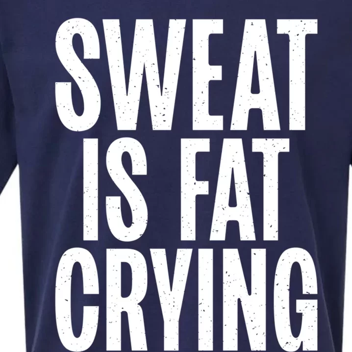 Sweat Is Fat Crying Funny Fat Funny Gift Sueded Cloud Jersey T-Shirt