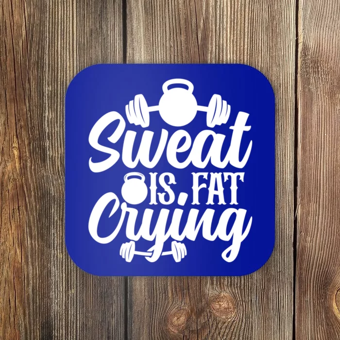 Sweat Is Fat Crying Workout Fitness Gym Funny Bodybuilding Gift Coaster