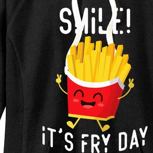 Smile ItS Fry Day Funny Kawaii Hot Fries French Fries Lover Women's Fleece Hoodie