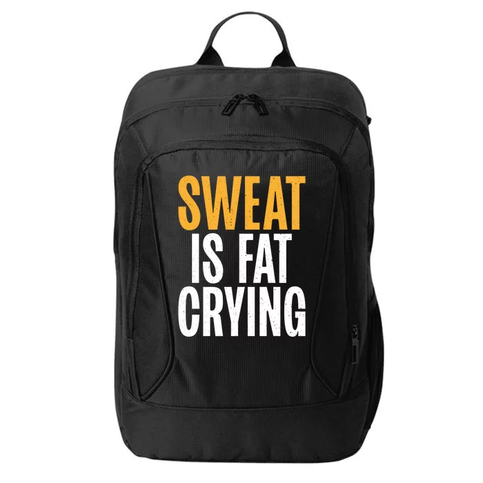 Sweat Is Fat Crying Funny Fat Gift City Backpack