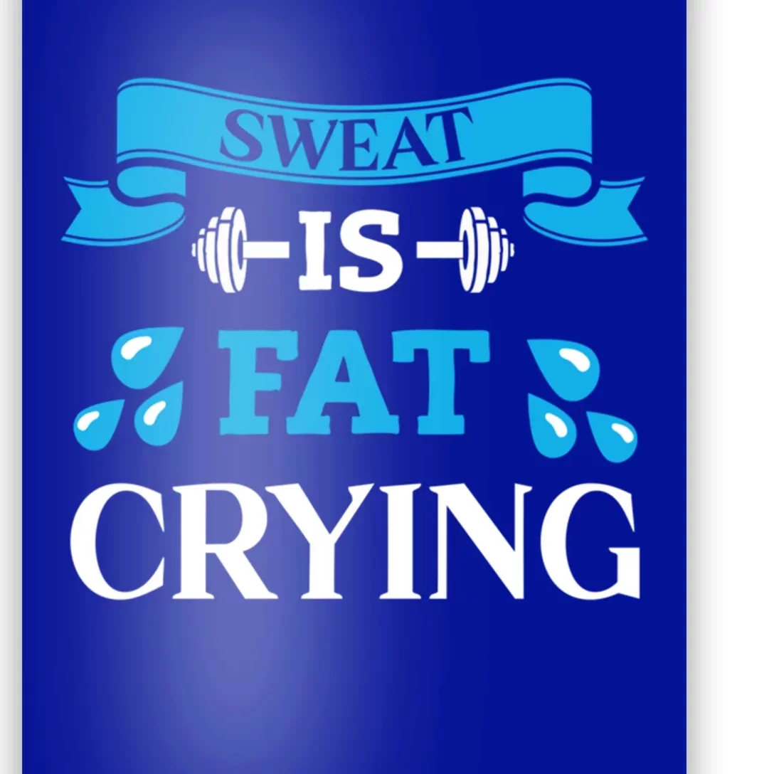 Sweat Is Fat Crying Workout Gym Fitness Gift Poster