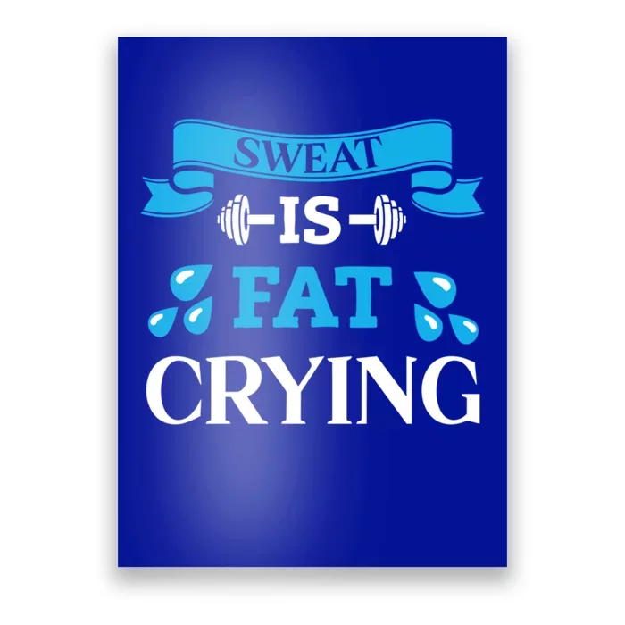 Sweat Is Fat Crying Workout Gym Fitness Gift Poster