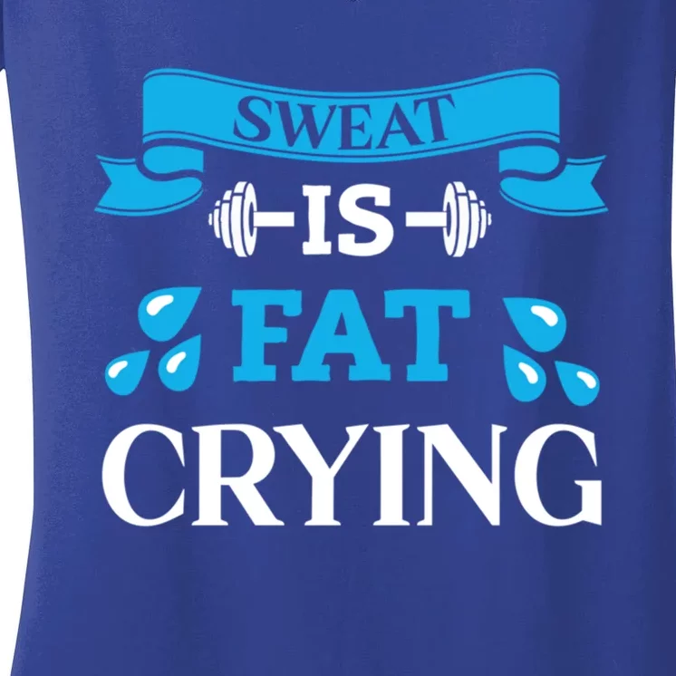 Sweat Is Fat Crying Workout Gym Fitness Gift Women's V-Neck T-Shirt