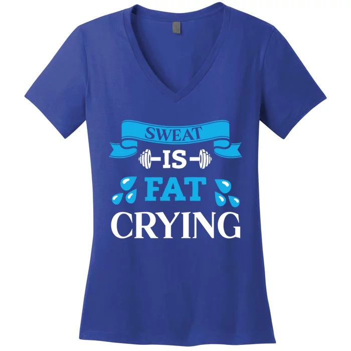 Sweat Is Fat Crying Workout Gym Fitness Gift Women's V-Neck T-Shirt