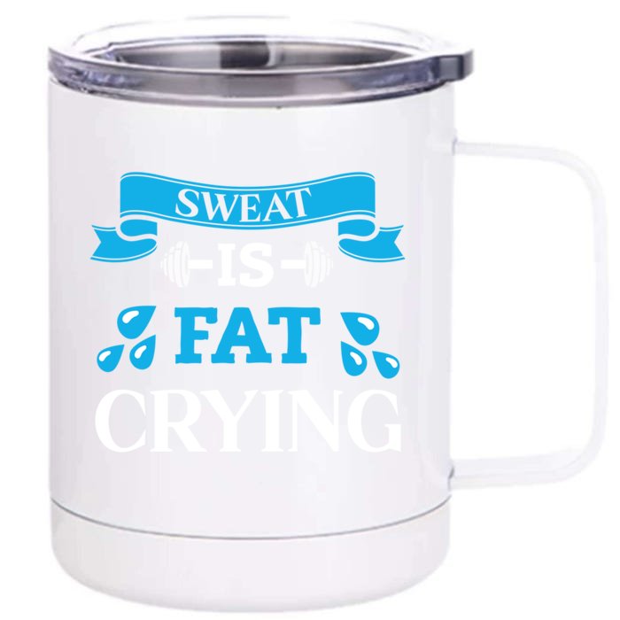 Sweat Is Fat Crying Workout Gym Fitness Gift Front & Back 12oz Stainless Steel Tumbler Cup