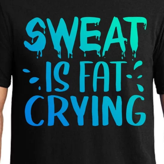 Sweat Is Fat Crying Funny Gym Work Out Gift Pajama Set