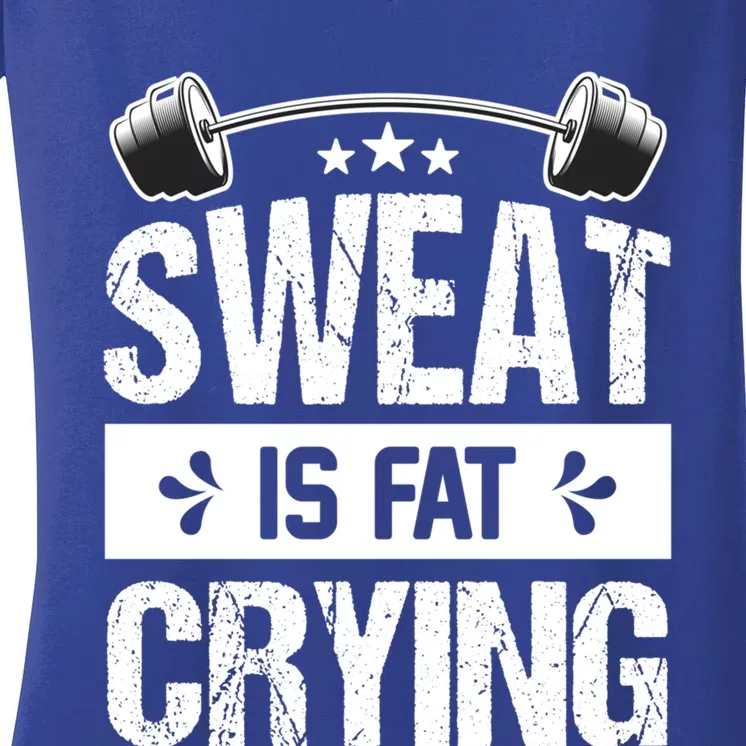 Sweat Is Fat Crying Workout Gym Fitness Cool Gift Women's V-Neck T-Shirt