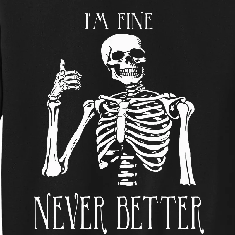 Skeleton IM Fine Never Better Sweatshirt