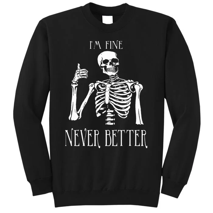 Skeleton IM Fine Never Better Sweatshirt