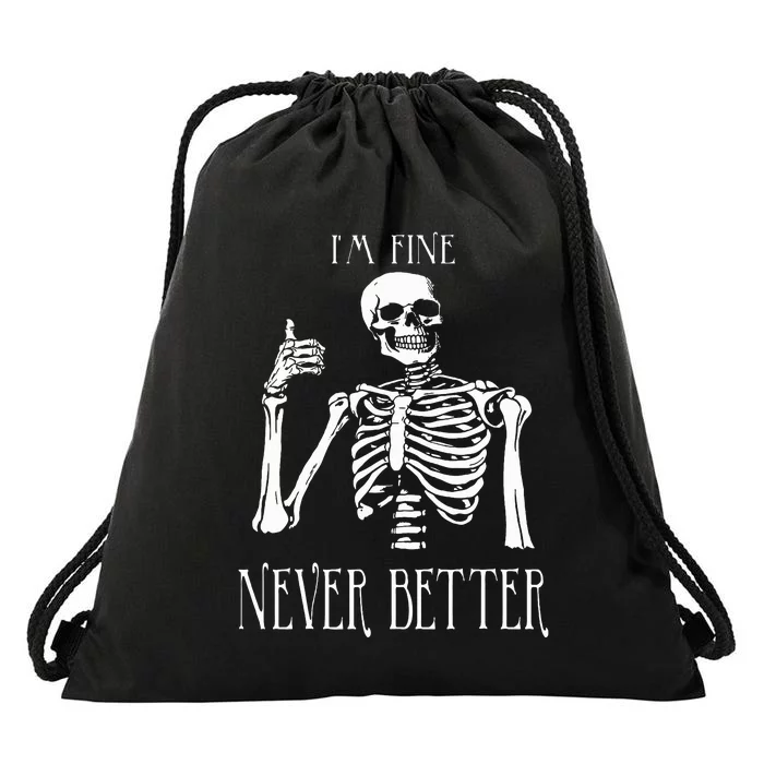 Skeleton IM Fine Never Better Drawstring Bag