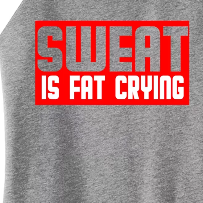 Sweat Is Fat Crying Cool Gift Women’s Perfect Tri Rocker Tank