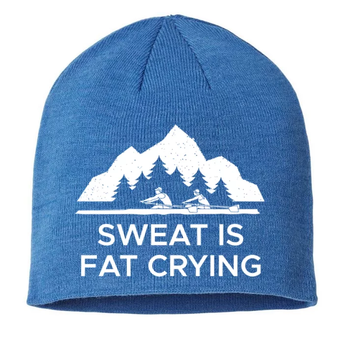 Sweat Is Fat Crying Rowers Cool Gift 8 1/2in Sustainable Knit Beanie