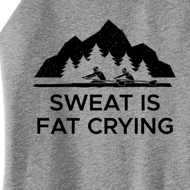 Sweat Is Fat Crying Rowers Cool Gift Women’s Perfect Tri Rocker Tank