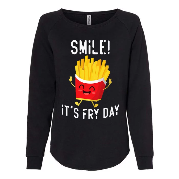 Smile ItS Fry Day Funny Kawaii Hot Fries French Fries Lover Womens California Wash Sweatshirt