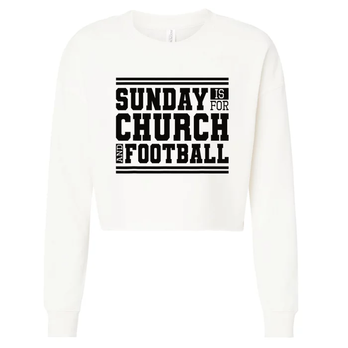 Sunday Is For Church And Football, Christian Jesus Football Cropped Pullover Crew