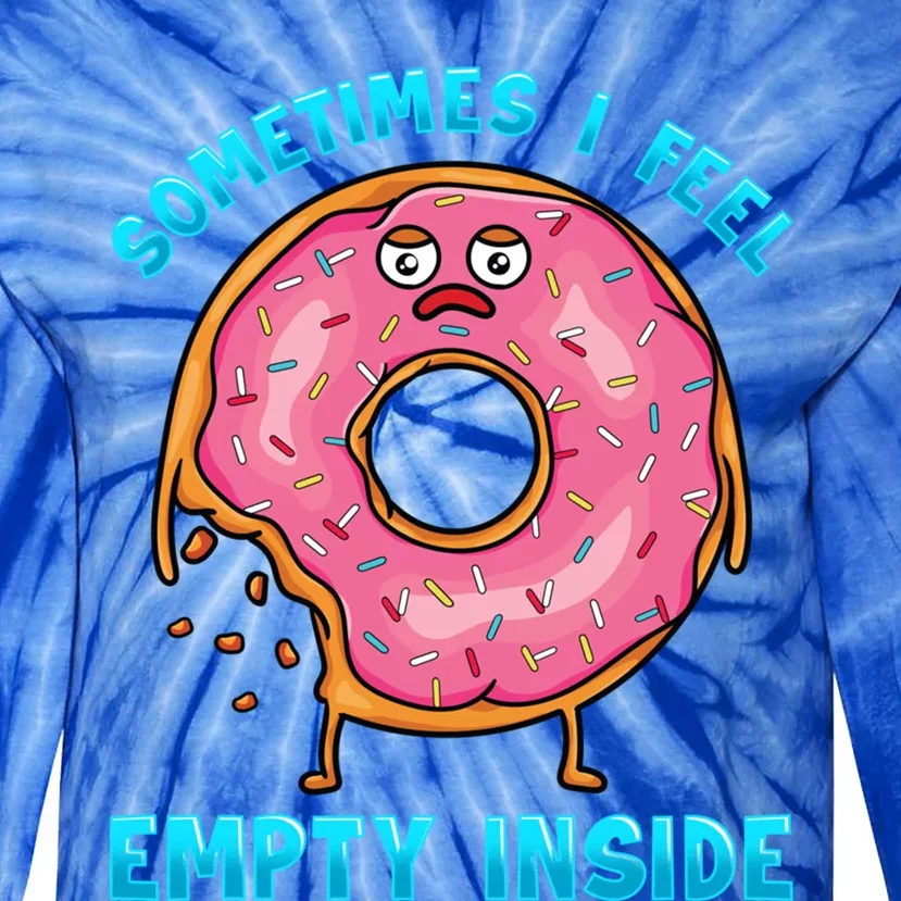 Sometimes I Feel Empty Inside Funny Donut Lovers Food Pun Funny Gift Tie-Dye Long Sleeve Shirt